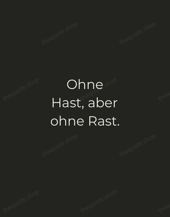 Ohne Hast, aber ohne Rast. — Johann Wolfgang von Goethe — Tracked Caps Unsigned