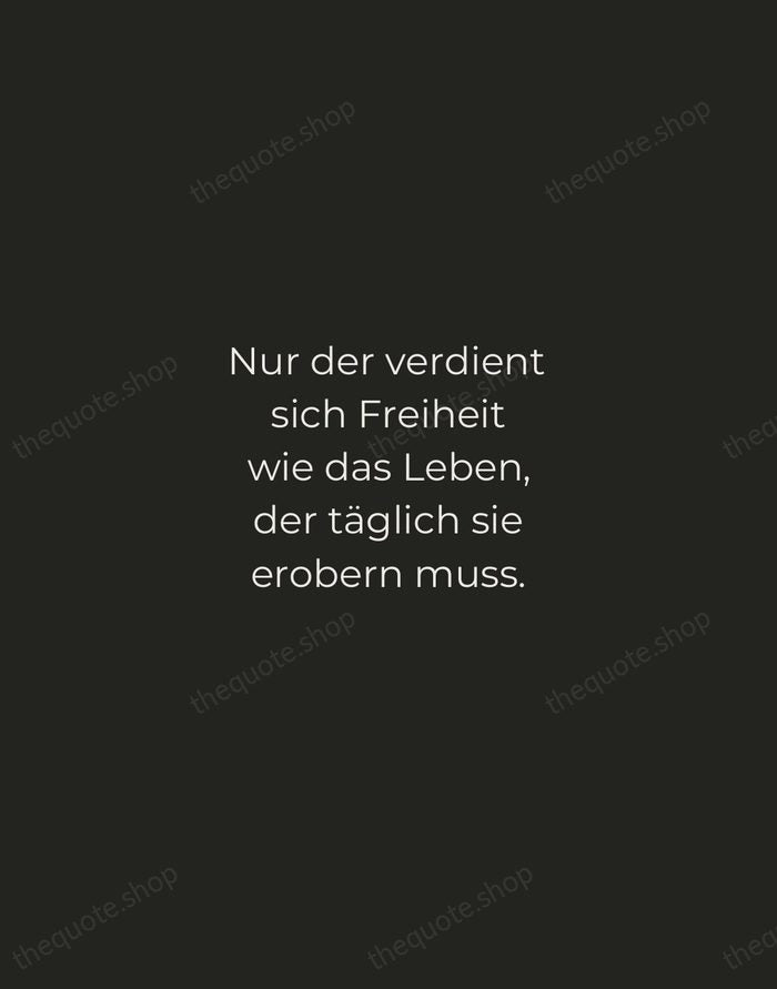 Nur der verdient sich Freiheit wie das Leben, der täglich sie erobern… — Johann Wolfgang von Goethe — Tracked Caps Unsigned