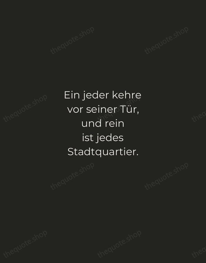 Ein jeder kehre vor seiner Tür, und rein ist jedes Stadtquartier. — Johann Wolfgang von Goethe — Tracked Caps Unsigned