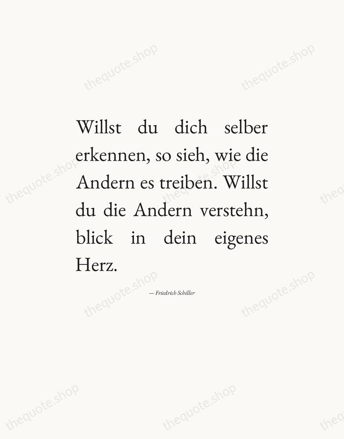 Willst du dich selber erkennen, so sieh, wie die Andern es treiben… — Friedrich Schiller — Editorial Justified