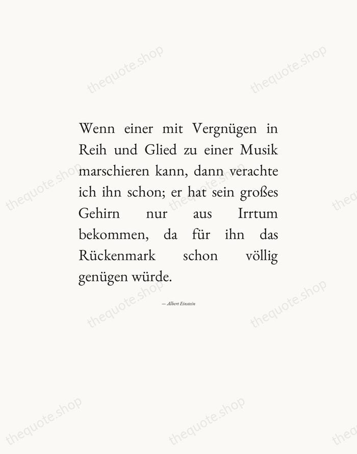 Wenn einer mit Vergnügen in Reih und Glied zu einer Musik marschieren… — Albert Einstein — Editorial Justified
