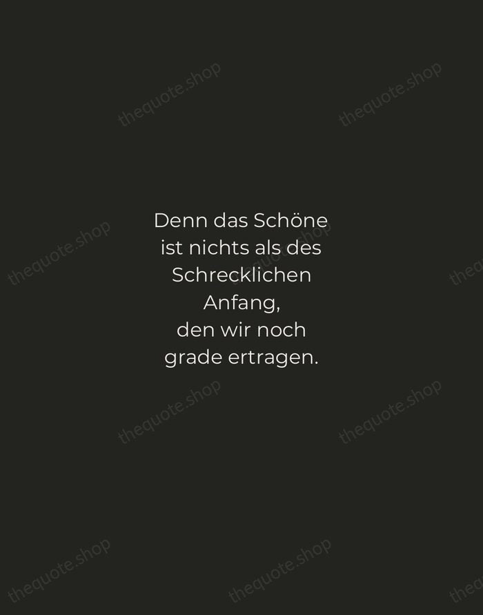 Denn das Schöne ist nichts als des Schrecklichen Anfang, den wir noch… — Rainer Maria Rilke — Tracked Caps Unsigned
