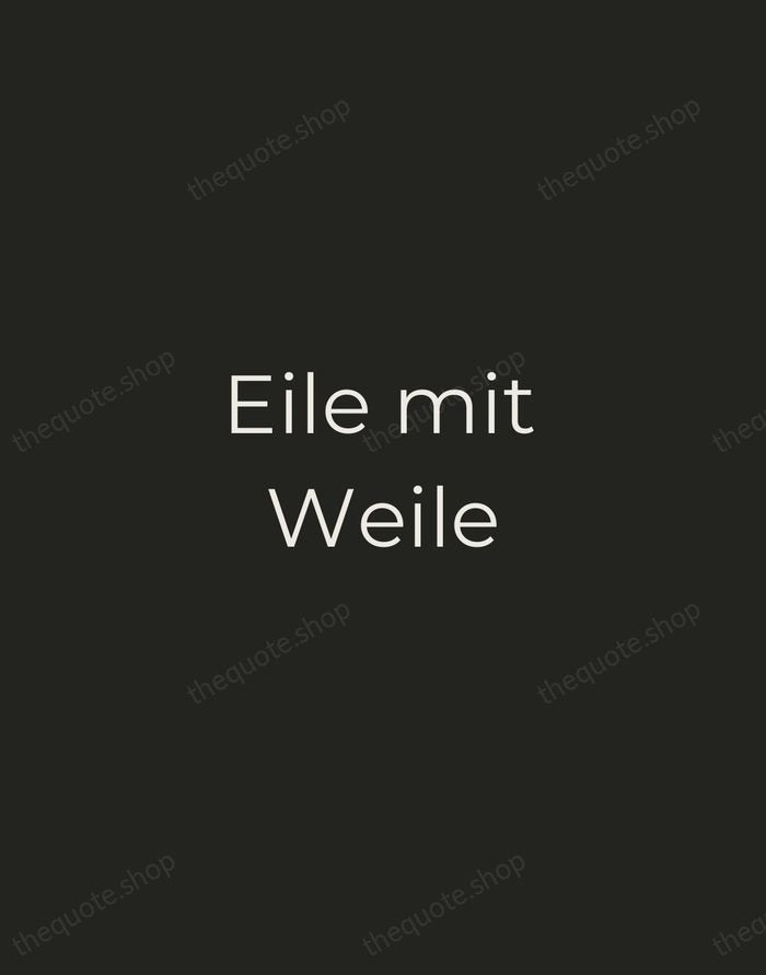 Eile mit Weile — German Proverb — Tracked Caps Unsigned