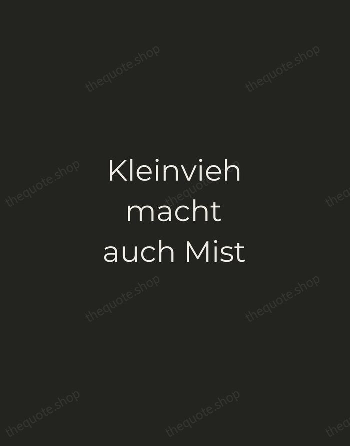 Kleinvieh macht auch Mist — German Proverb — Tracked Caps Unsigned