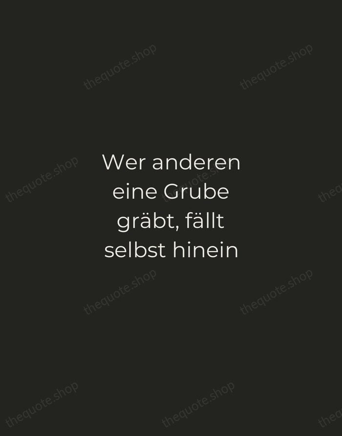 Wer anderen eine Grube gräbt, fällt selbst hinein — German Proverb — Tracked Caps Unsigned