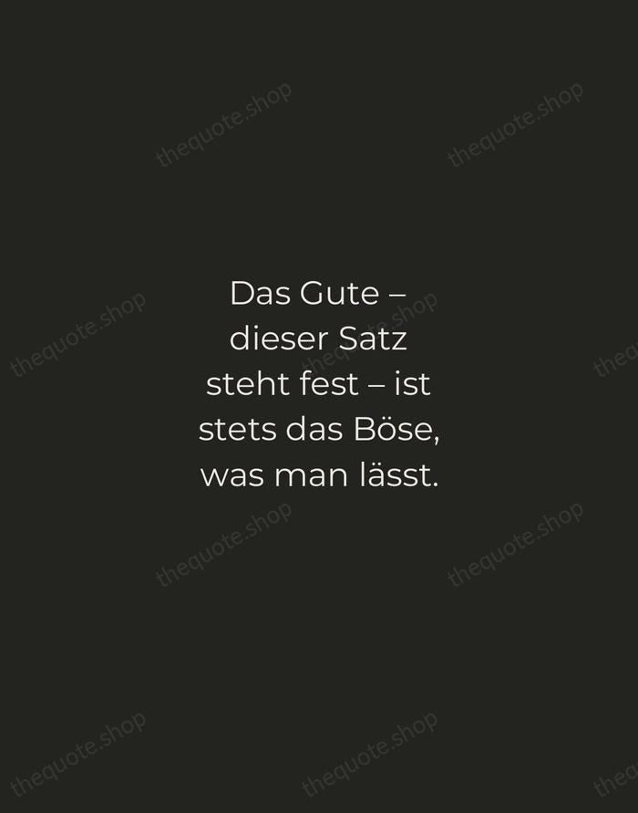 Das Gute – dieser Satz steht fest – ist stets das Böse… — Wilhelm Busch — Tracked Caps Unsigned