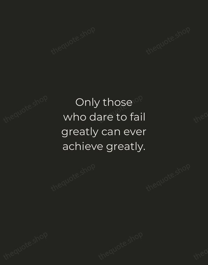 Only those who dare to fail greatly can ever achieve greatly. — Robert F. Kennedy — Tracked Caps Unsigned