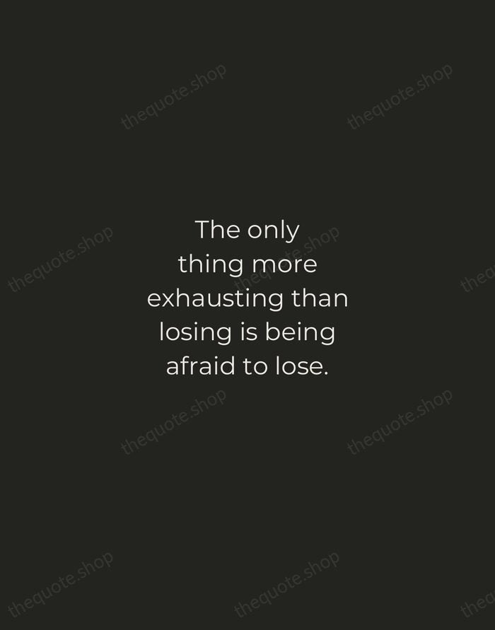 The only thing more exhausting than losing is being afraid to lose. — Billie Jean King — Tracked Caps Unsigned