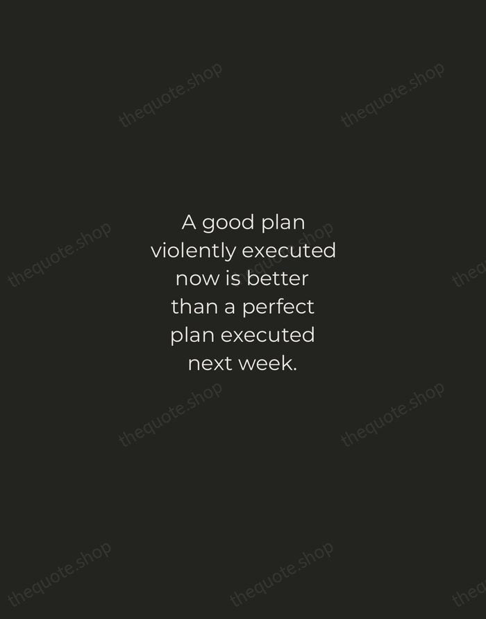 A good plan violently executed now is better than a perfect plan… — George S. Patton — Tracked Caps Unsigned