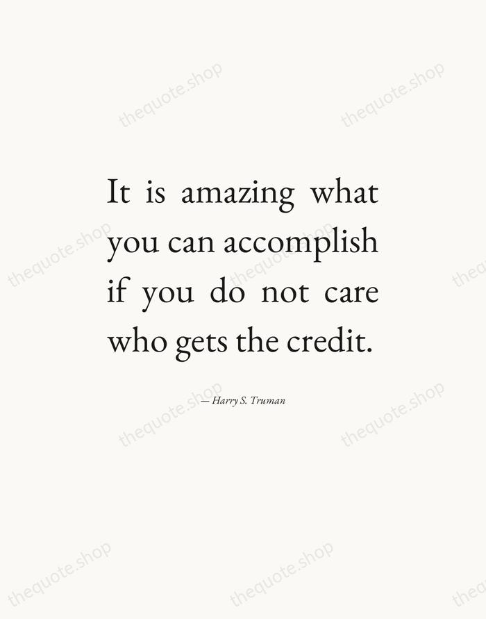 It is amazing what you can accomplish if you do not care… — Harry S. Truman — Editorial Justified