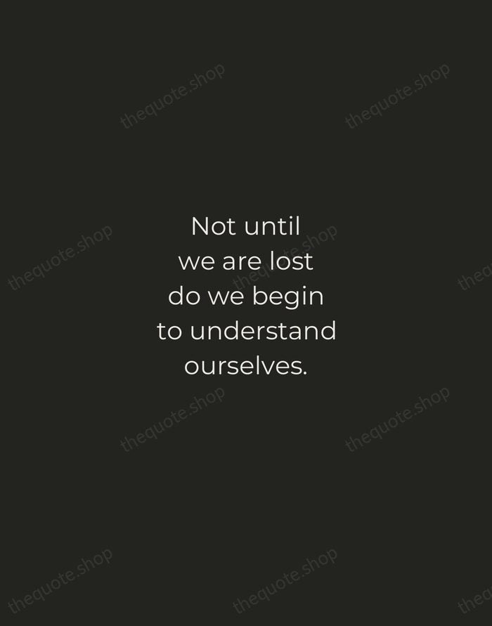 Not until we are lost do we begin to understand ourselves. — Henry David Thoreau — Tracked Caps Unsigned