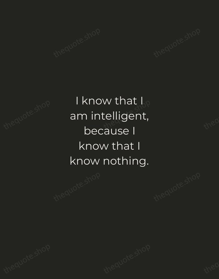 I know that I am intelligent, because I know that I know… — Socrates — Tracked Caps Unsigned