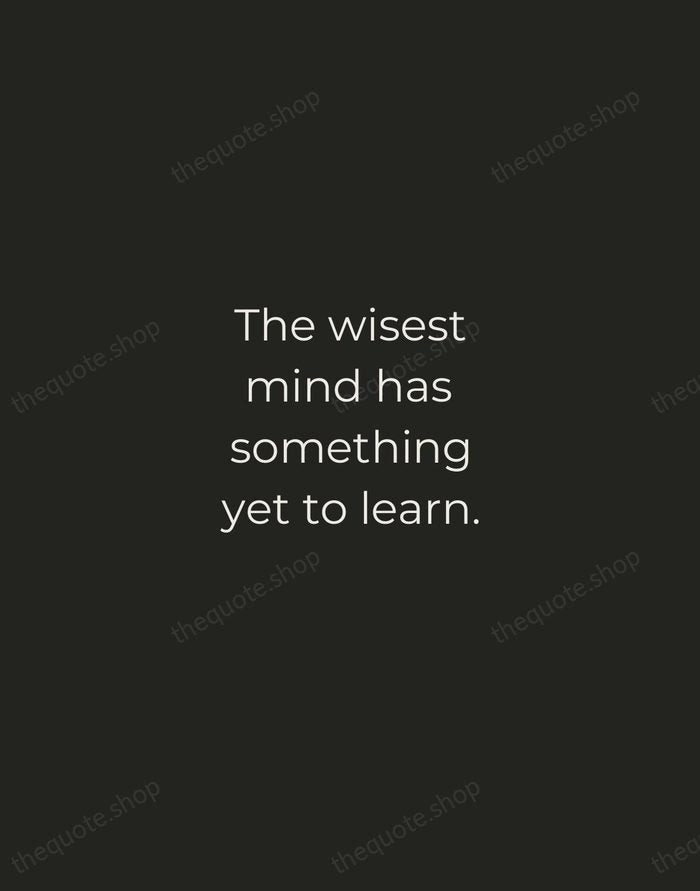 The wisest mind has something yet to learn. — George Santayana — Tracked Caps Unsigned