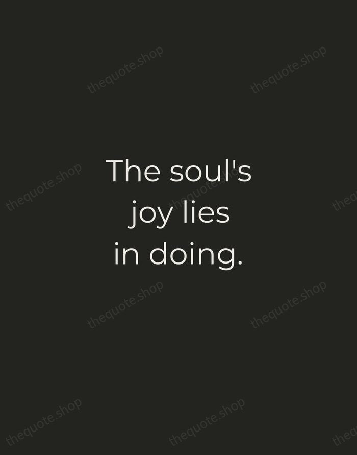 The soul's joy lies in doing. — Percy Bysshe Shelley — Tracked Caps Unsigned