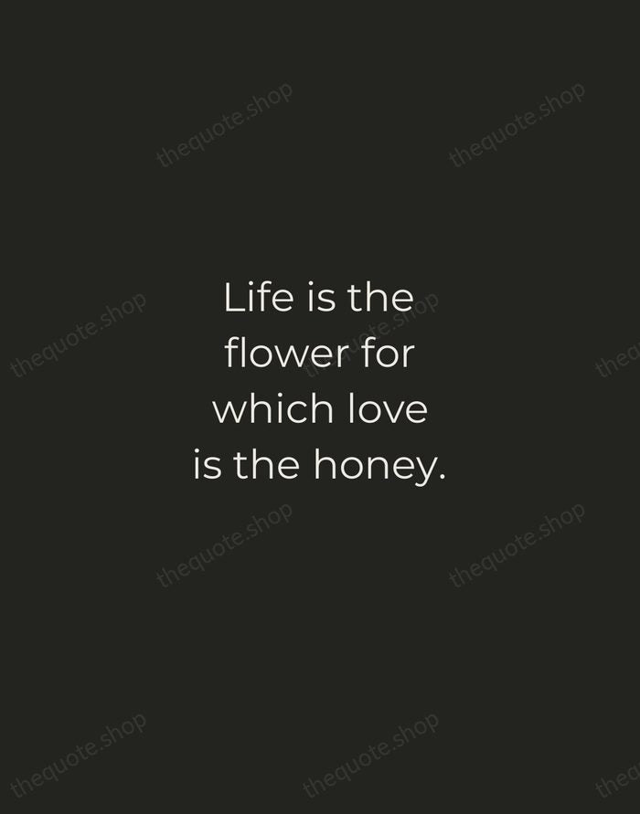 Life is the flower for which love is the honey. — Victor Hugo — Tracked Caps Unsigned