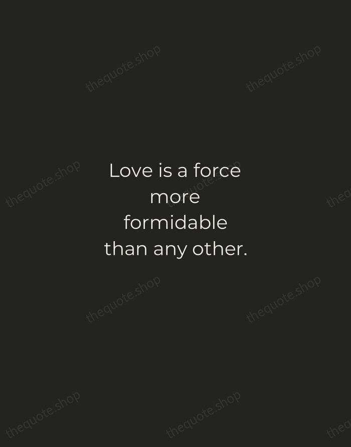 Love is a force more formidable than any other. — Barbara De Angelis — Tracked Caps Unsigned