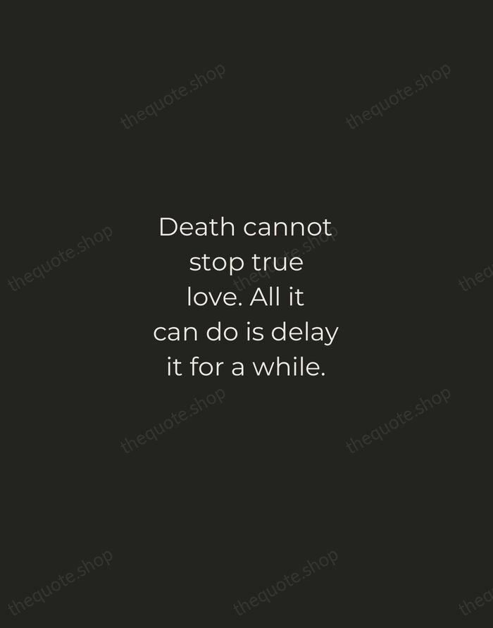 Death cannot stop true love. All it can do is delay it… — William Goldman — Tracked Caps Unsigned