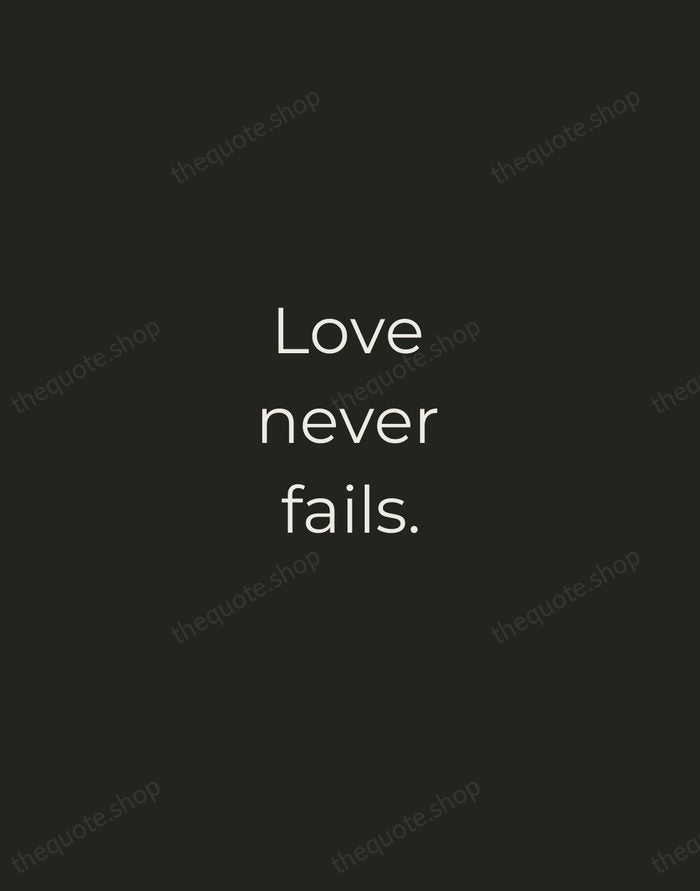 Love never fails. — Bible — Tracked Caps Unsigned