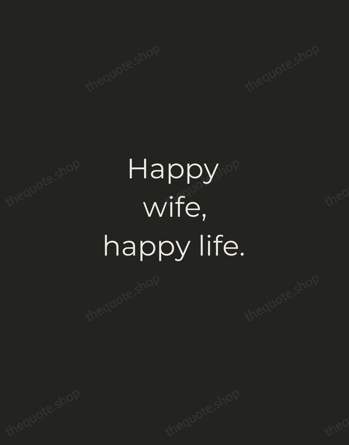 Happy wife, happy life. — Traditional Saying — Tracked Caps Unsigned