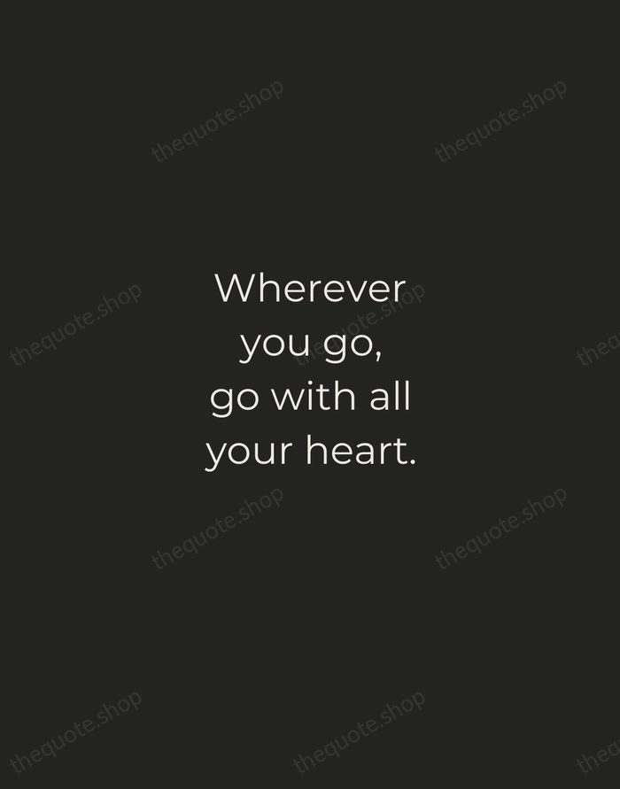 Wherever you go, go with all your heart. — Confucius — Tracked Caps Unsigned