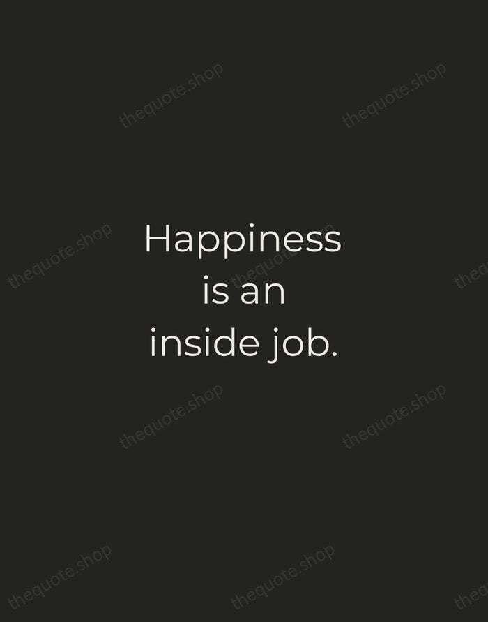 Happiness is an inside job. — Traditional Saying — Tracked Caps Unsigned