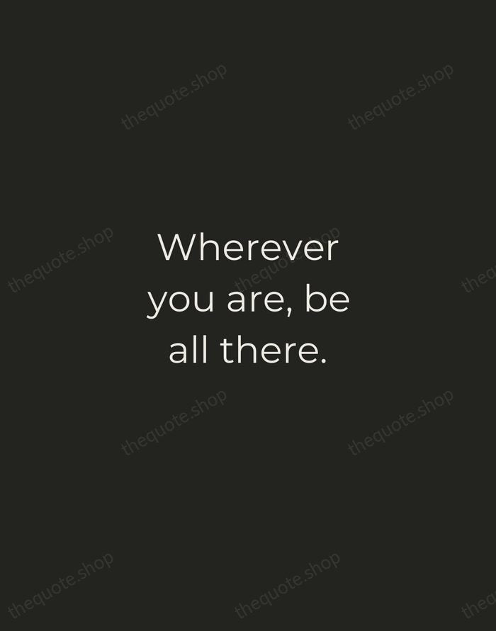 Wherever you are, be all there. — Jim Elliot — Tracked Caps Unsigned