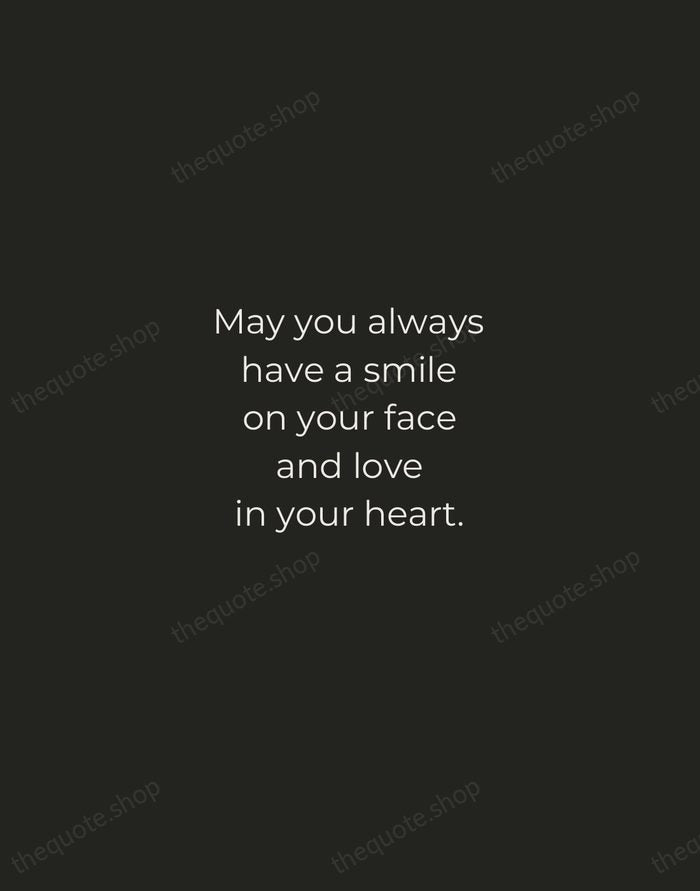 May you always have a smile on your face and love in… — Traditional Saying — Tracked Caps Unsigned