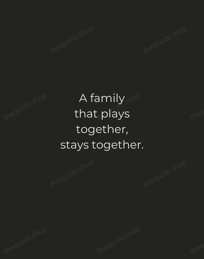 A family that plays together, stays together. — Traditional Saying — Tracked Caps Unsigned