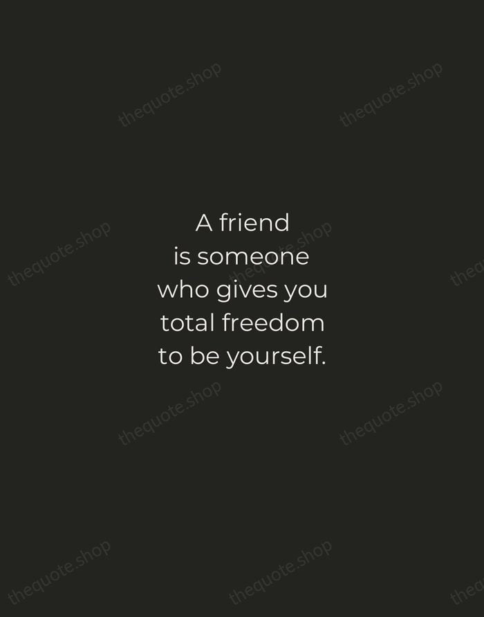 A friend is someone who gives you total freedom to be yourself. — Jim Morrison — Tracked Caps Unsigned