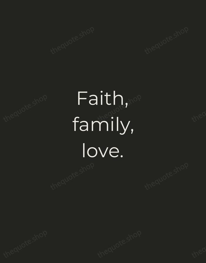 Faith, family, love. — Traditional Saying — Tracked Caps Unsigned