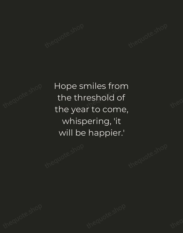 Hope smiles from the threshold of the year to come, whispering, 'it… — Alfred Lord Tennyson — Tracked Caps Unsigned