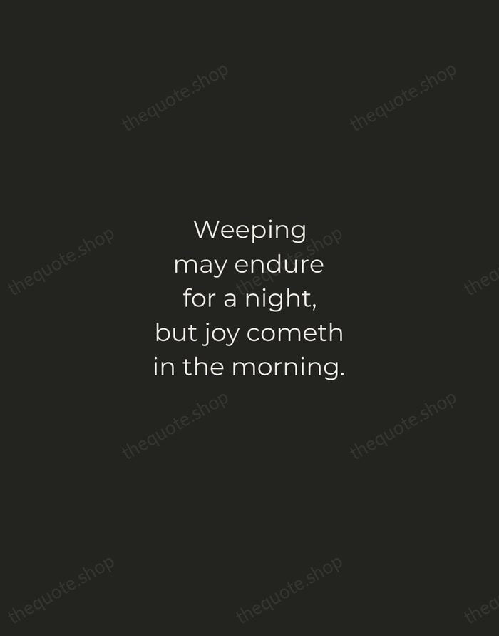 Weeping may endure for a night, but joy cometh in the morning. — Bible — Tracked Caps Unsigned