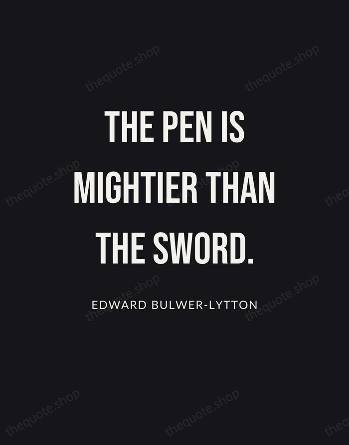 The pen is mightier than the sword. — Edward Bulwer-Lytton | Printable Wall Art — Poster Condensed