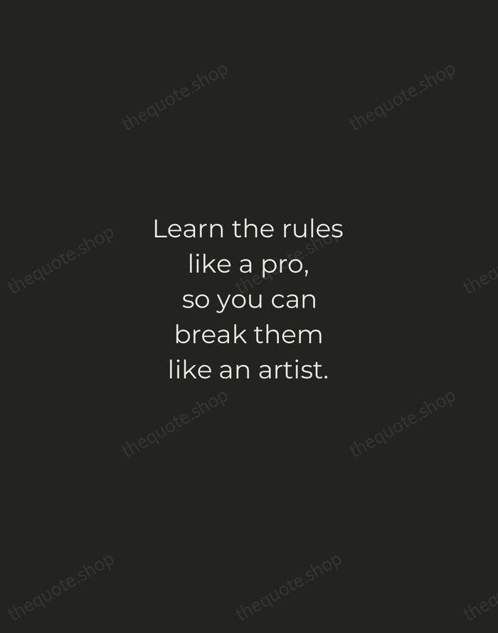 Learn the rules like a pro, so you can break them like… — Pablo Picasso — Tracked Caps Unsigned