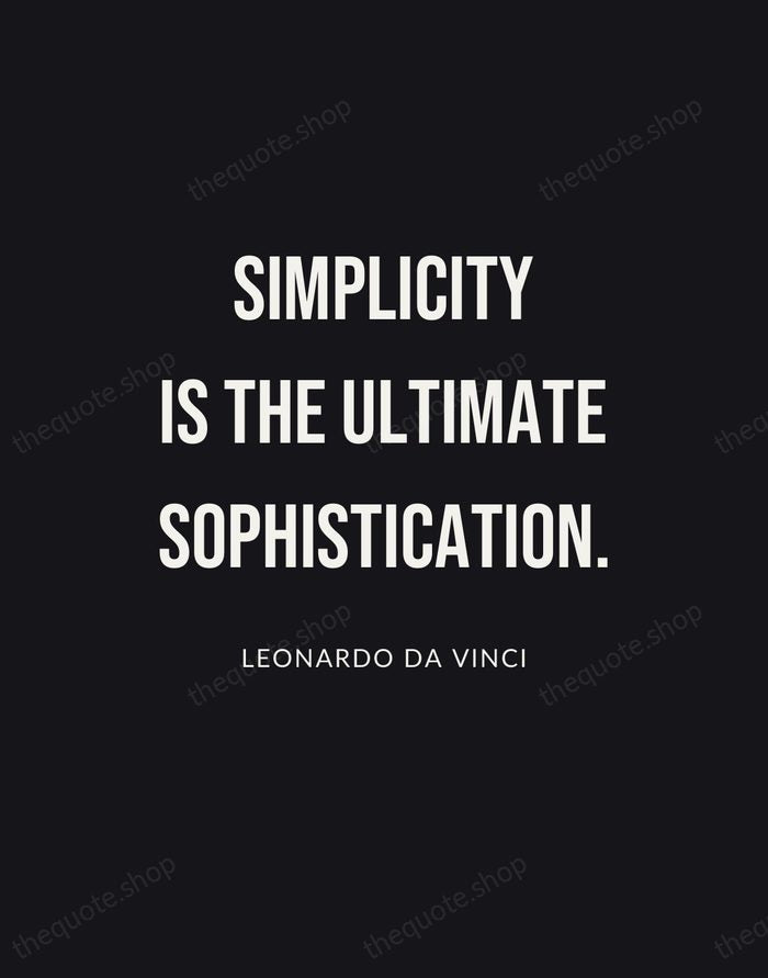 Simplicity is the ultimate sophistication. — Leonardo da Vinci | Printable Wall Art — Poster Condensed