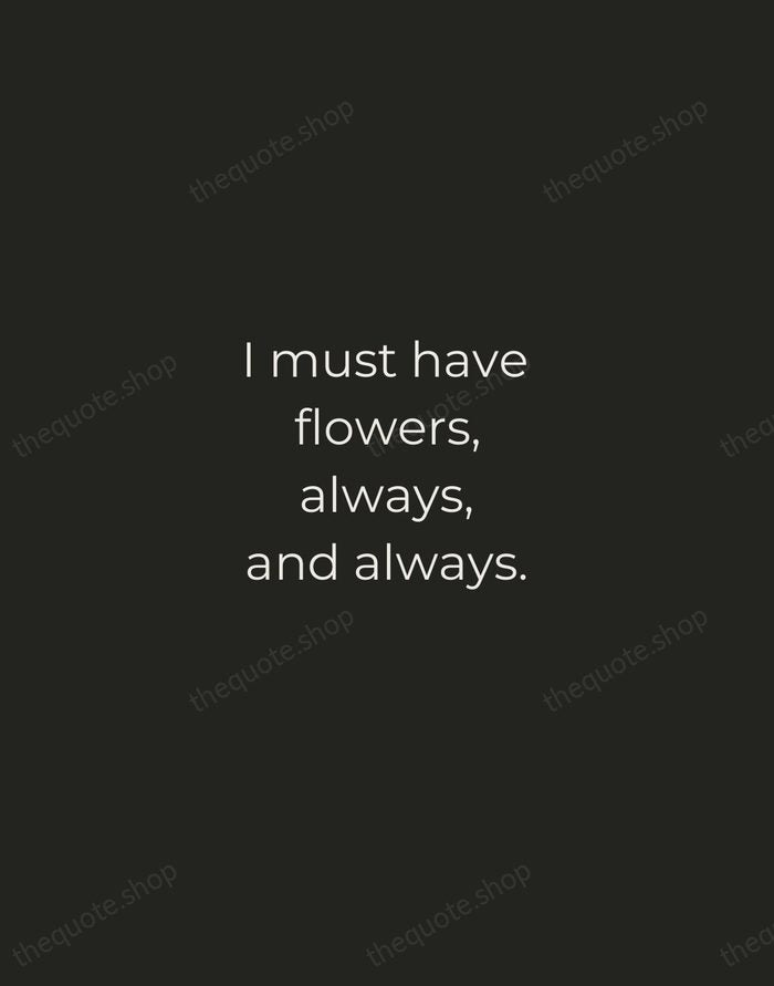 I must have flowers, always, and always. — Claude Monet — Tracked Caps Unsigned