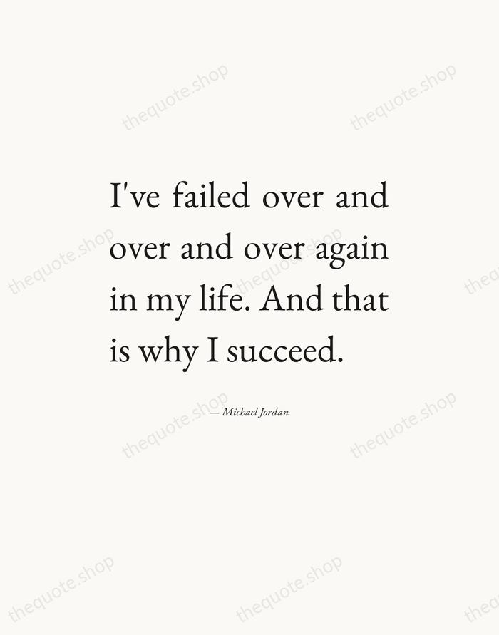 I've failed over and over and over again in my life. And… — Michael Jordan — Editorial Justified