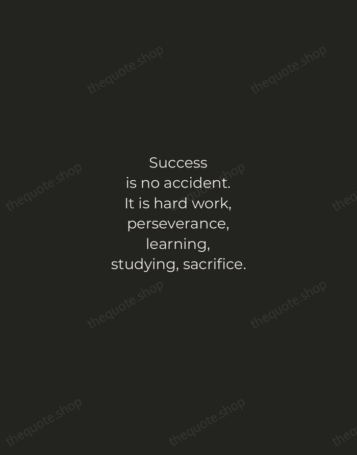 Success is no accident. It is hard work, perseverance, learning, studying, sacrifice. — Pelé — Tracked Caps Unsigned