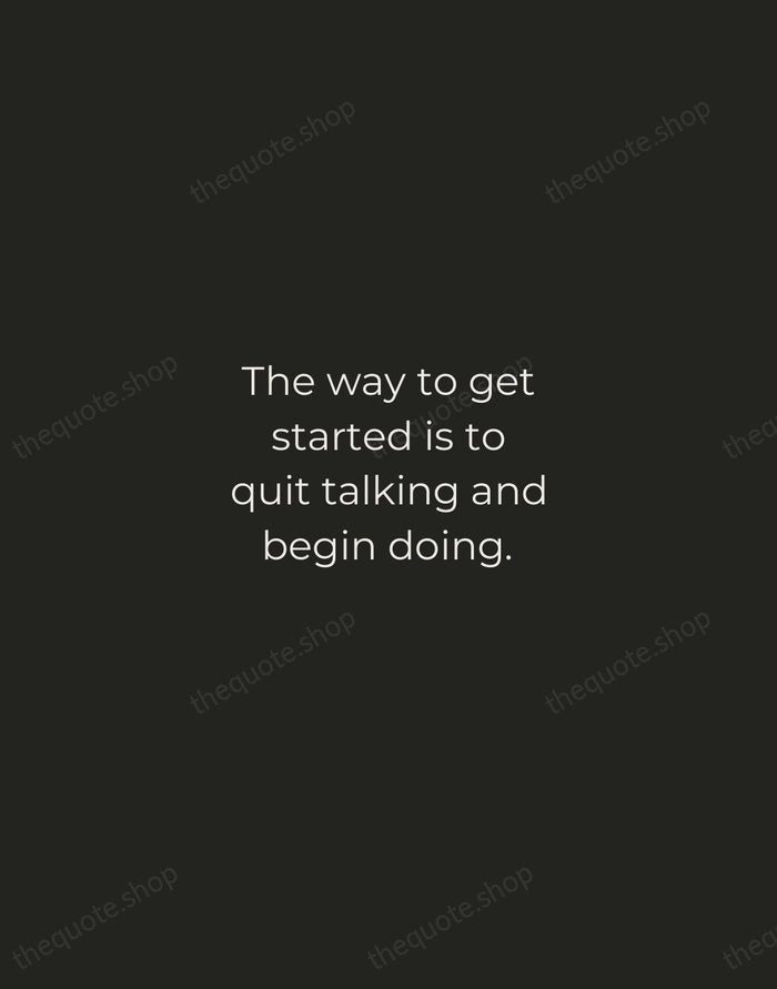 The way to get started is to quit talking and begin doing. — Walt Disney — Tracked Caps Unsigned