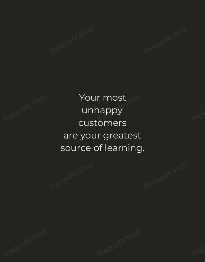Your most unhappy customers are your greatest source of learning. — Bill Gates — Tracked Caps Unsigned