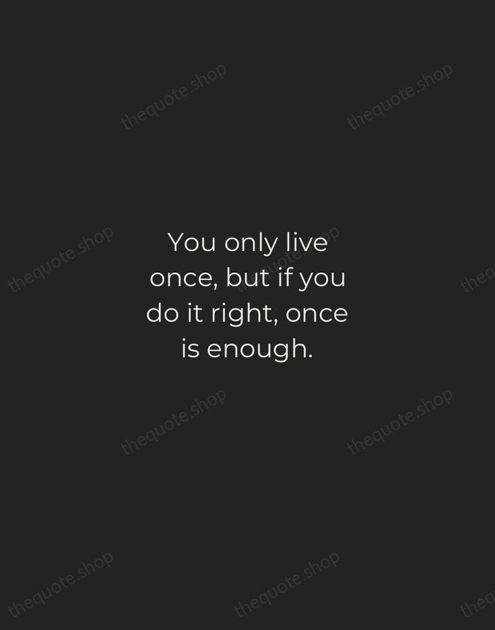 You only live once, but if you do it right, once is… — Mae West — Tracked Caps Unsigned