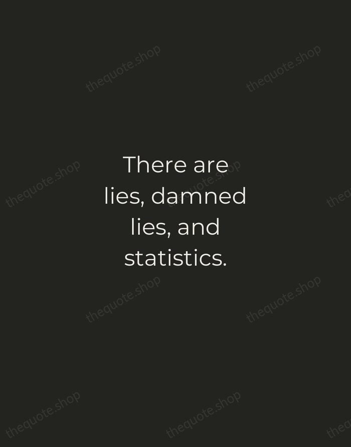 There are lies, damned lies, and statistics. — Mark Twain — Tracked Caps Unsigned