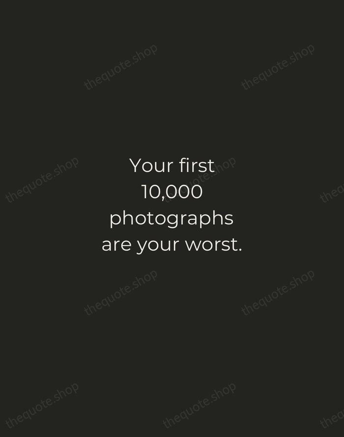 Your first 10,000 photographs are your worst. — Henri Cartier-Bresson — Tracked Caps Unsigned