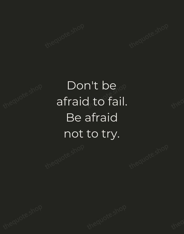 Don't be afraid to fail. Be afraid not to try. — Sara Blakely — Tracked Caps Unsigned