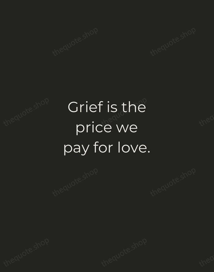 Grief is the price we pay for love. — Queen Elizabeth II — Tracked Caps Unsigned