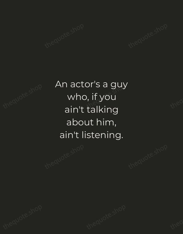 An actor's a guy who, if you ain't talking about him, ain't… — Marlon Brando — Tracked Caps Unsigned