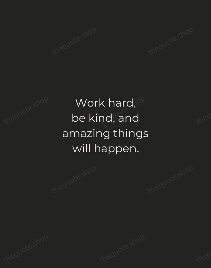 Work hard, be kind, and amazing things will happen. — Conan O'Brien — Tracked Caps Unsigned