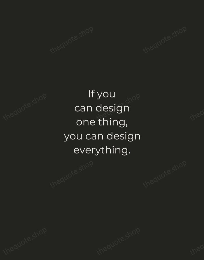 If you can design one thing, you can design everything. — Massimo Vignelli — Tracked Caps Unsigned