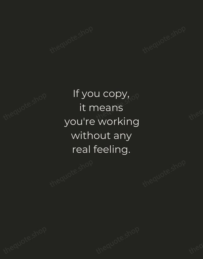If you copy, it means you're working without any real feeling. — Billie Holiday — Tracked Caps Unsigned