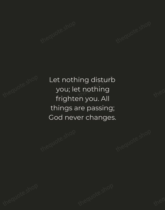 Let nothing disturb you; let nothing frighten you. All things are passing… — Teresa of Ávila — Tracked Caps Unsigned